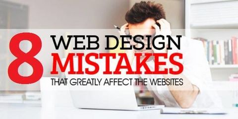 Top 8 Web Design Mistakes that Greatly Affect the Websites